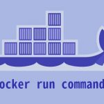 Opciones del comando run de Docker portada de docker run